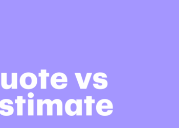 Quote vs Estimate: What's the Difference? A Comprehensive Guide